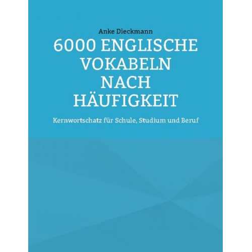 Anke Dieckmann - 6000 Englische Vokabeln nach Häufigkeit