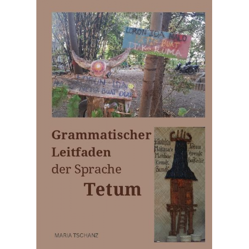 Maria Tschanz - Grammatischer Leitfaden der Sprache Tetum