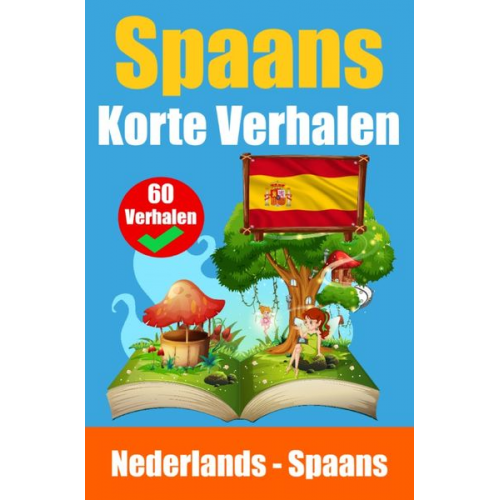 Auke de Haan - 60 Korte Verhalen in het Spaans | Nederlands en het Spaans naast elkaar | Leer Spaans met plezier