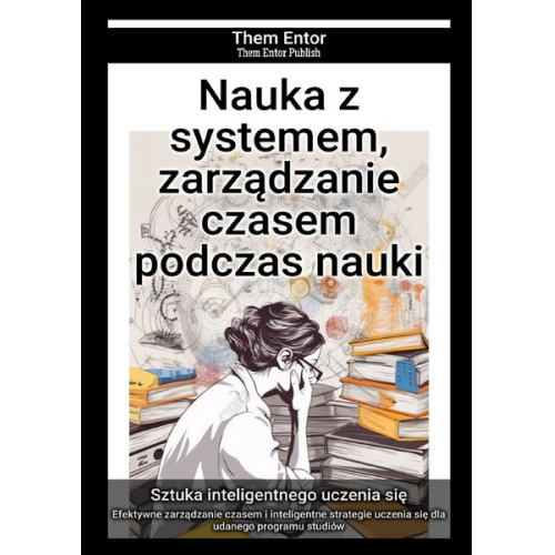 Them Entor - Nauka z systemem, zarządzanie czasem podczas nauki