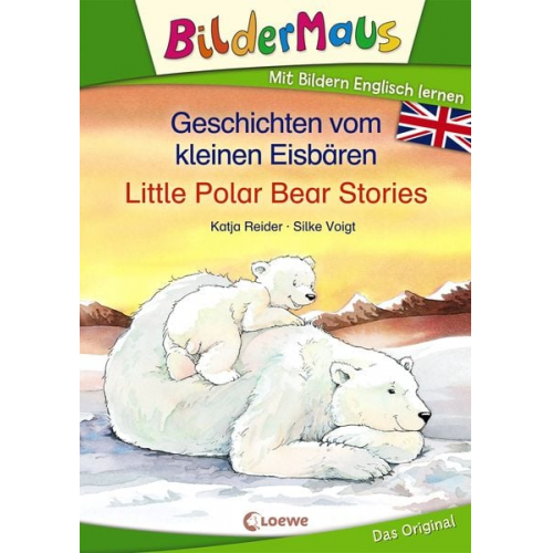 Katja Reider - Bildermaus - Mit Bildern Englisch lernen - Geschichten vom kleinen Eisbären - Little Polar Bear Stories