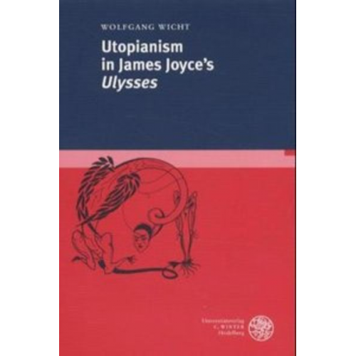Wolfgang Wicht - Utopianism in James Joyce's "Ulysses"
