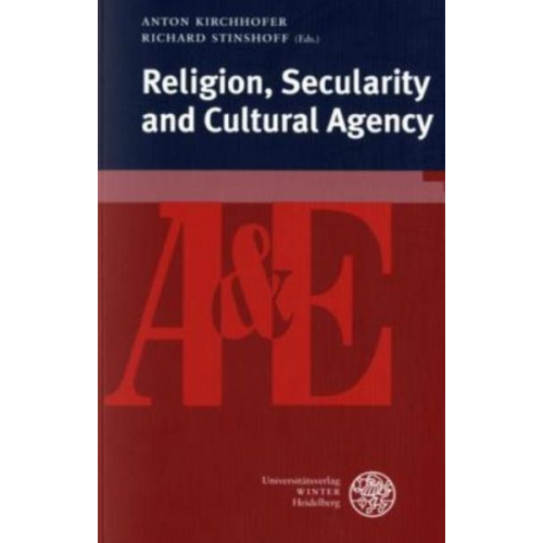 Anton Kirchhofer Richard Stinshoff - Religion, Secularity and Cultural Agency