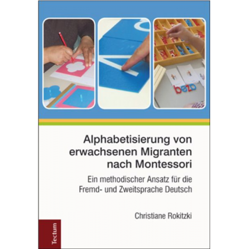 Christiane Rokitzki - Alphabetisierung von erwachsenen Migranten nach Montessori