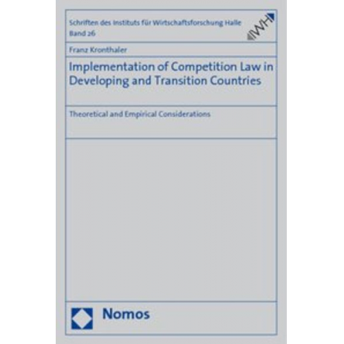 Franz Kronthaler - Implementation of Competition Law in Developing and Transition Countries