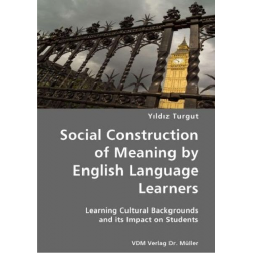 Yildiz Turgut - Social Construction of Meaning by English Language Learners