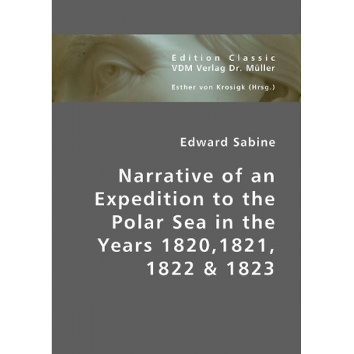 Edward Sabine - Sabine, E: Narrative of an Expedition to the Polar Sea