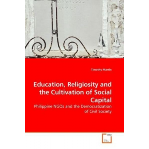 Timothy Martin - Education, Religiosity and the Cultivation of Social Capital