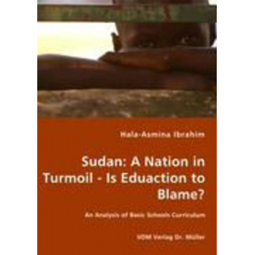 Hala-Asmina Ibrahim - Sudan: A Nation in Turmoil - Is Eduaction to Blame?