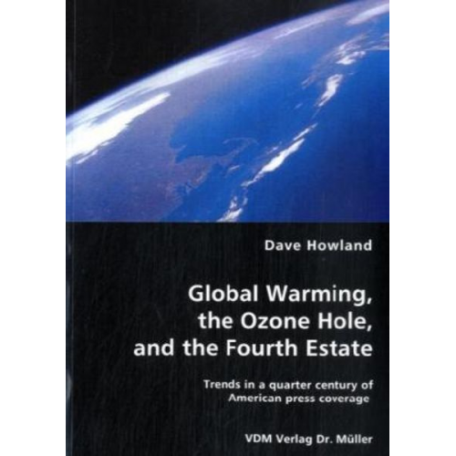 Dave Howland - Global Warming, the Ozone Hole, and the Fourth Estate