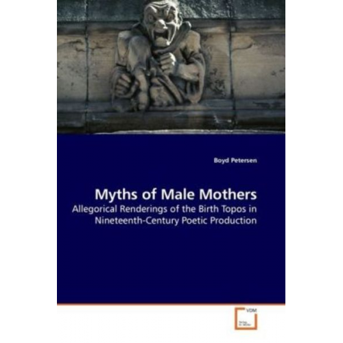 Boyd Petersen - Myths of Male Mothers