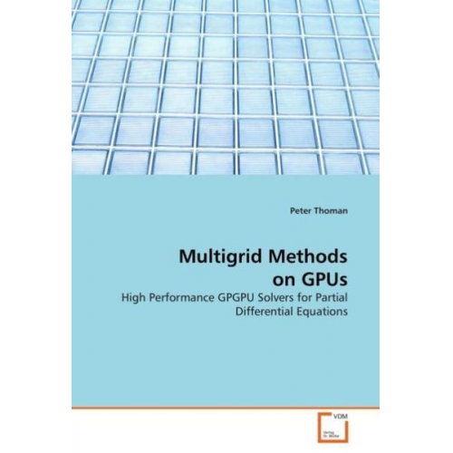 Peter Thoman - Thoman , P: Multigrid Methods on Gpus