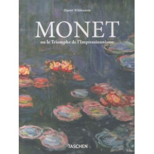 Daniel Wildenstein - Monet. Le Triomphe de l'Impressionnisme