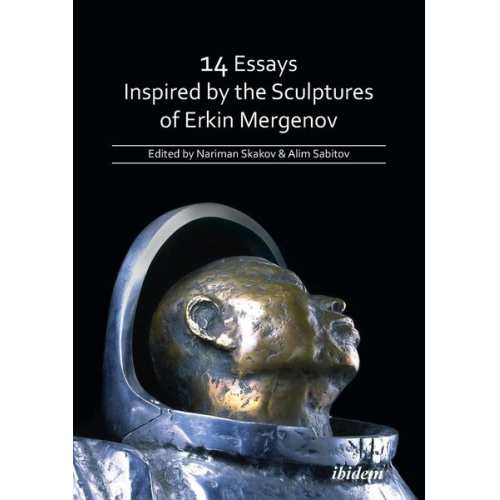 Nariman Skakov Alim Sabitov - 14 Essays Inspired by the Sculptures of Erkin Mergenov.