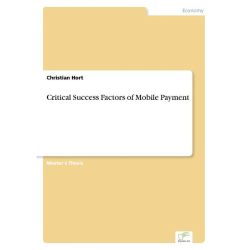 Christian Hort - Critical Success Factors of Mobile Payment