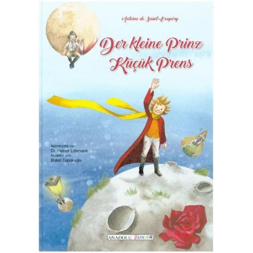 Antoine de Saint-Exupery - Der kleine Prinz, deutsch-türkisch. Kücük Prens