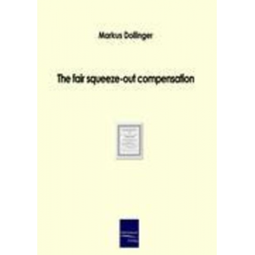 Markus Dollinger - The fair squeeze-out compensation