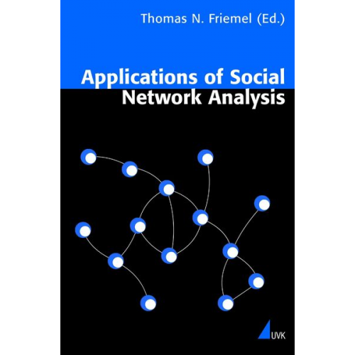 Thomas N. Friemel - Applications of Social Network Analysis