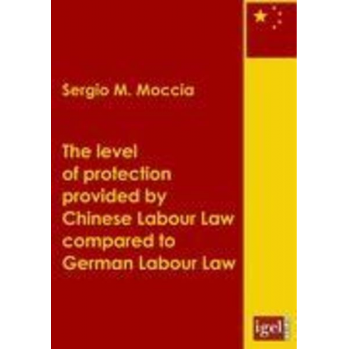 Sergio M. Moccia - The level of protection provided by Chinese labour law compared to German labour law