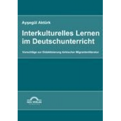 Aysegül Aktürk - Interkulturelles Lernen im Deutschunterricht