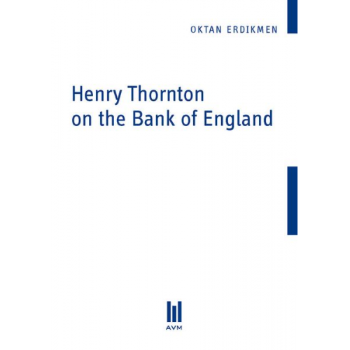 Oktan Erdikmen - Henry Thornton on the Bank of England