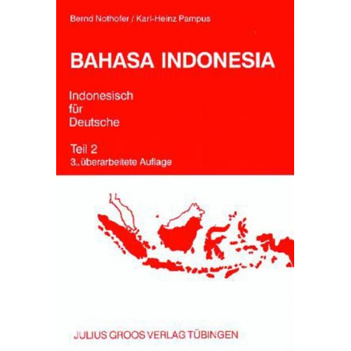 Bernd Nothofer Karl-Heinz Pampus - Bahasa Indonesia. Indonesisch für Deutsche 2. Lehrbuch