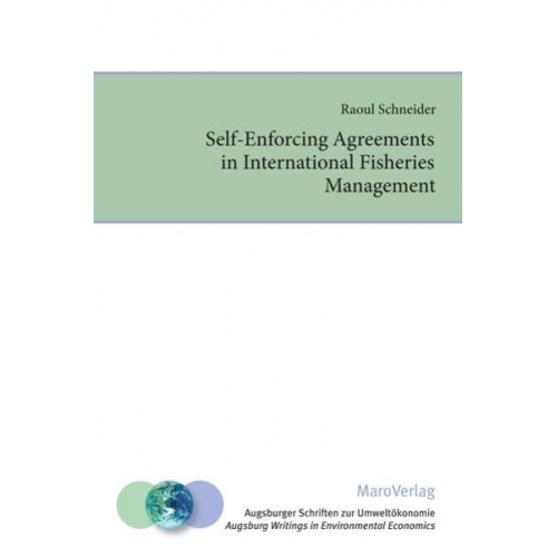 Raoul Schneider - Self-Enforcing Agreements in International Fisheries Management