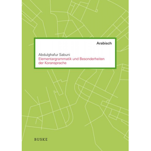 Abdulghafur Sabuni - Elementargrammatik und Besonderheiten der Koransprache