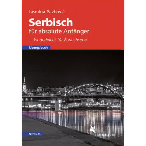 Jasmina Pavkovic - Serbisch für absolute Anfänger. Übungsbuch, Niveau A1