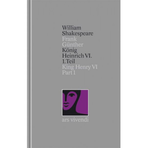 William Shakespeare - König Heinrich VI 1. Teil / King Henry VI Part I (Shakespeare Gesamtausgabe, Band 26) - zweisprachige Ausgabe