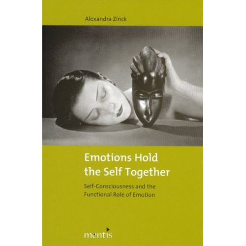 Alexandra Zinck - Emotions Hold the Self Together