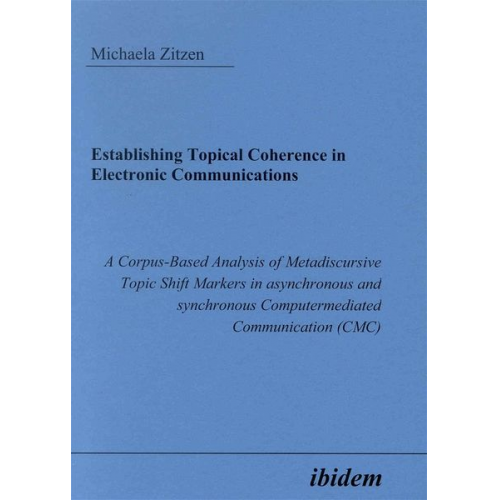 Michaela Zitzen - Establishing Topical Coherence in Electronic Communications