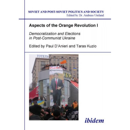 Paul D`anieri Taras Kuzio - Aspects of the Orange Revolution I - Democratization and Elections in Post-Communist Ukraine