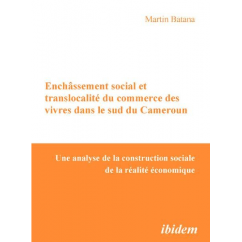 Martin Batana - Enchâssement social et translocalité du commerce des vivres dans le sud du Cameroun