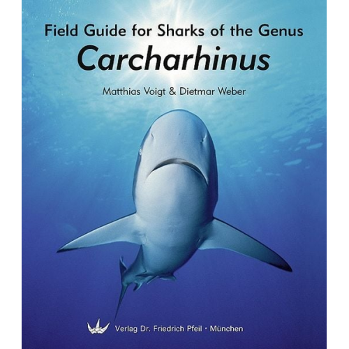 Matthias Voigt Dietmar Weber - Field Guide for Sharks of the Genus Carcharhinus