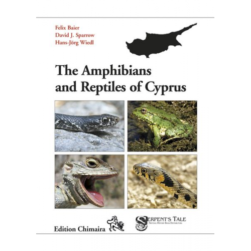 Felix Baier David Sparrow Hans-Jörg Wiedl - The Amphibians and Reptiles of Cyprus