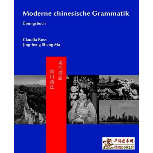 Claudia Ross Baozhang He Pei-chia Chen - Moderne chinesische Grammatik - Übungsbuch