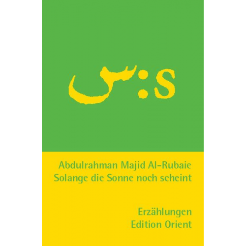 Abdulrahman al-Rubaie - Solange die Sonne noch scheint (Arabisch-Deutsch)