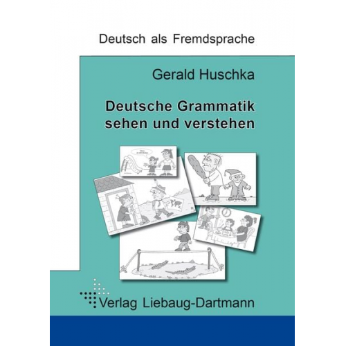 Gerald Huschka - Deutsche Grammatik - sehen und verstehen