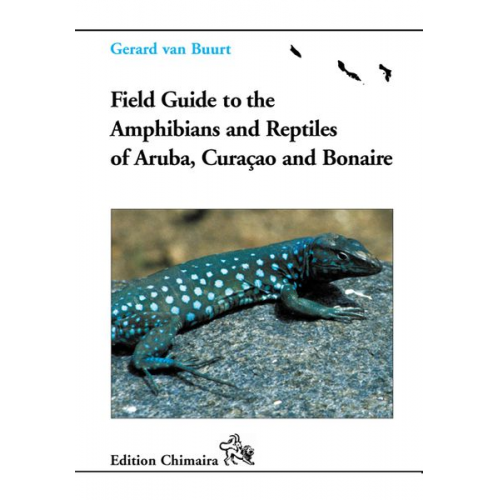 Gerard van Buurt - Field Guide to the Amphibians and Reptiles of Aruba, Curacao and Bonaire