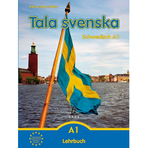 Erbrou Olga Guttke - Tala svenska  Schwedisch A1. Lehrbuch