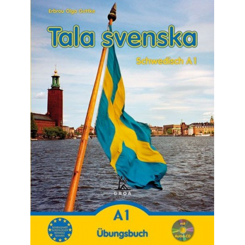 Erbrou Olga Guttke - Tala svenska  Schwedisch A1. Übungsbuch mit CD