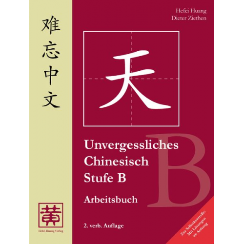 Hefei Huang Dieter Ziethen - Unvergessliches Chinesisch, Stufe B. Arbeitsbuch