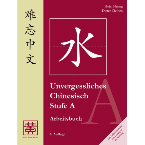 Hefei Huang Dieter Ziethen - Unvergessliches Chinesisch, Stufe A. Arbeitsbuch