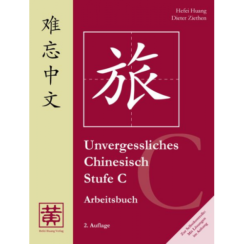 Hefei Huang Dieter Ziethen - Unvergessliches Chinesisch, Stufe C. Arbeitsbuch