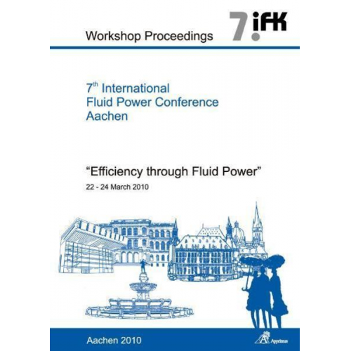 7th International Fluid Power Conference Aachen - Efficiency through Fluid Power, Workshop Proceedings, Vol. 2