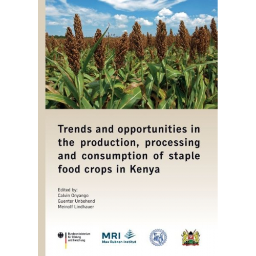 Trends and opportunities in the production, processing and consumption of staple food crops in Kenya