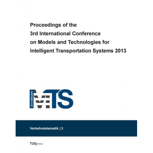 Proceedings of the 3rd International Conference on Models and Technologies for Intelligent Transportation Systems 2013