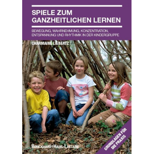 Charmaine Liebertz - Liebertz, Spiele zum ganzheitlichen Lernen