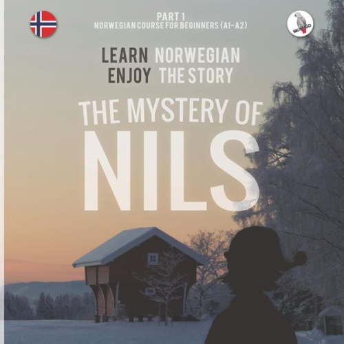 Werner Skalla - The Mystery of Nils. Part 1 - Norwegian Course for Beginners. Learn Norwegian - Enjoy the Story.